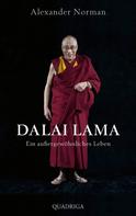 Alexander Norman: Dalai Lama. Ein außergewöhnliches Leben ★★
