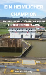 Ein heimlicher Champion - Insider-Bericht über das Leben & Investieren in Panamá