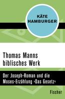 Käte Hamburger: Thomas Manns biblisches Werk 