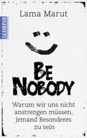 Lama Marut: Be Nobody ★★★