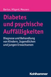 Diabetes und psychische Auffälligkeiten - Diagnose und Behandlung von Kindern, Jugendlichen und jungen Erwachsenen
