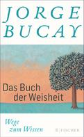 Jorge Bucay: Das Buch der Weisheit ★★★★★