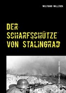 Wolfgang Wallenda: Der Scharfschütze von Stalingrad ★★★★