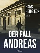 Hans Heidsieck: Der Fall Andreas 