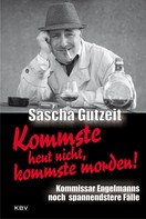 Sascha Gutzeit: Kommste heut nicht, kommste morden! ★★★