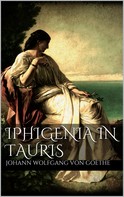 Johann Wolfgang von Goethe: Iphigenia in Tauris 