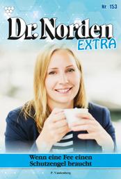Dr. Norden Extra 153 – Arztroman - Wenn eine Fee einen Schutzengel braucht