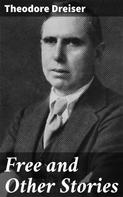 Theodore Dreiser: Free and Other Stories 