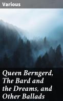 Various: Queen Berngerd, The Bard and the Dreams, and Other Ballads 
