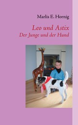 Leo und Astix - Der Junge und der Hund