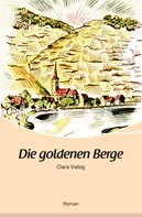 Clara Viebig: Die goldenen Berge 