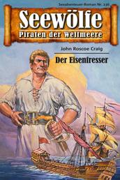 Seewölfe - Piraten der Weltmeere 236 - Der Eisenfresser