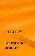 Hermann Ays: Hein Daddel in memoriam 