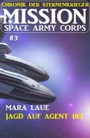 Mara Laue: Mission Space Army Corps 3: ​Jagd auf Agent 183 ★★★★