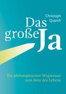 Christoph Quarch: Das große Ja ★★★★