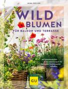 Nina Keller: Wildblumen für Balkon und Terrasse ★★★★