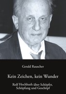 Gerald Rauscher: Kein Zeichen, kein Wunder 