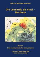 Markus Michael Sommer: Die Leonardo da Vinci - Methode Band II 