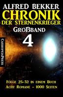 Alfred Bekker: Großband #4 - Chronik der Sternenkrieger Folge 25-32 in einem Buch ★★★★