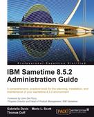 Gabriella Davis: IBM Sametime 8.5.2 Administration Guide 