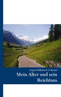 August-Wilhelm R.F. Beutel: Mein Alter und sein Reichtum 