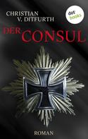 Christian v. Ditfurth: Der Consul ★★★★