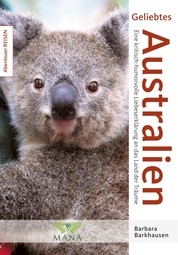 Geliebtes Australien - Eine kritisch-humorvolle Liebeserklärung an das Land der Träume