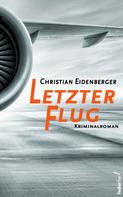 Christian Eidenberger: Letzter Flug: Österreich Krimi ★★★★★
