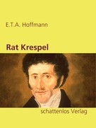 E. T. A. Hoffmann: Rat Krespel 