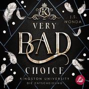 Very Bad Choice - Kingston University, Die Entscheidung