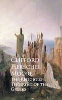 Clifford Herschel Herschel Moore: The Religious Thought of the Greeks 