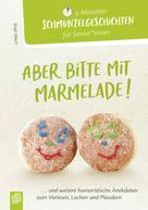Birgit Ebbert: Aber bitte mit Marmelade! 