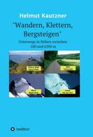 Helmut Kautzner: Wandern, Klettern, Bergsteigen 