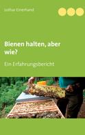 Lothar Einerhand: Bienen halten, aber wie? 