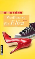 Bettina Brömme: Weißwurst für Elfen ★★★★
