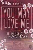 Evy Winter: YOU MAY LOVE ME ★★★