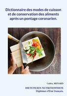 Cédric Menard: Dictionnaire des modes de cuisson et de conservation des aliments après un pontage coronarien. 