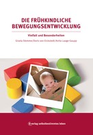 Gisela Stemme: Die frühkindliche Bewegungsentwicklung 
