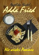 Angelika Nickel: Adda Fried 