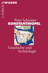 Konstantinopel - Geschichte und Archäologie