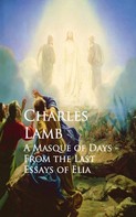 Charles Lamb: A Masque of Days - From the Last Essays of Elia 