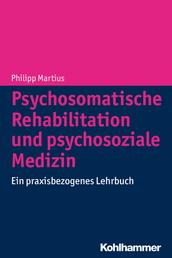 Psychosomatische Rehabilitation und psychosoziale Medizin - Ein praxisbezogenes Lehrbuch