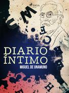 Miguel de Unamuno: Diario íntimo 