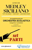 Autori Vari: Medley Siciliano - Orchestra Scolastica (set parti) 