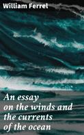 William Ferrel: An essay on the winds and the currents of the ocean 