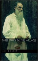 Leo Tolstoi: Three Days in the Village 