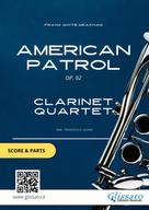 Frank White Meacham: American Patrol - Clarinet Quartet score & parts 