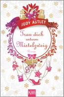 Judy Astley: Trau dich unterm Mistelzweig ★★★★
