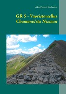 Aku-Petteri Korhonen: Vuoristovaellus Chamonix'sta Nizzaan 