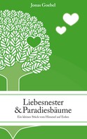 Jonas Goebel: Liebesnester und Paradiesbäume 